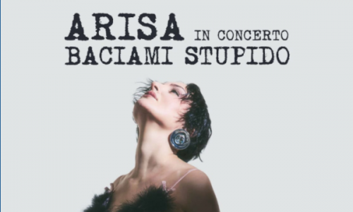 Arisa in Concerto - Baciami Stupido